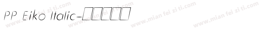 PP Eiko ltalic字体转换